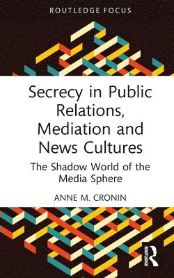 Secrecy in Public Relations, Mediation and News Cultures 1