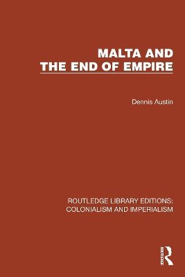 Dennis Austin, no family contact SF 02462933) Austin, Dennis (Author deceased - Malta and the End of Empire, Häftad