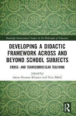 Developing a Didactic Framework Across and Beyond School Subjects 1