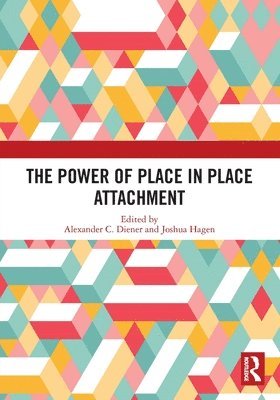 Alexander C. Diener, Joshua Hagen, USA) Hagen, Joshua (University of Wisconsin - Power of Place in Place Attachment, Häftad