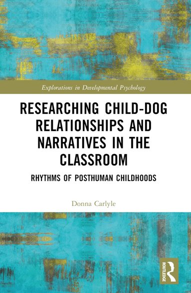 Donna Carlyle - Researching Child-Dog Relationships and Narratives in the Classroom, Häftad
