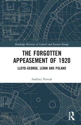 Andrzej Nowak - Forgotten Appeasement of 1920, Inbunden