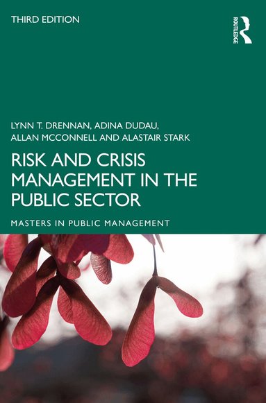 Lynn T. Drennan, Adina Dudau, Allan McConnell, Alastair Stark - Risk and Crisis Management in the Public Sector, Häftad