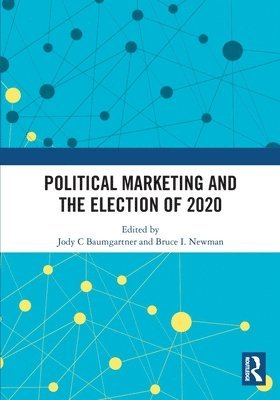 Jody C Baumgartner, Bruce I. Newman, USA) Baumgartner, Jody C (East Carolina University, USA) Newman, Bruce I. (DePaul University, Jody C. Baumgartner - Political Marketing and the Election of 2020, Häftad