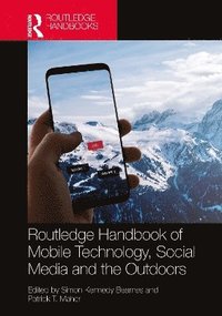 bokomslag Routledge Handbook of Mobile Technology, Social Media and the Outdoors