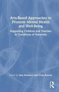 bokomslag Arts-Based Approaches to Promote Mental Health and Well-Being