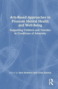 bokomslag Arts-Based Approaches to Promote Mental Health and Well-Being