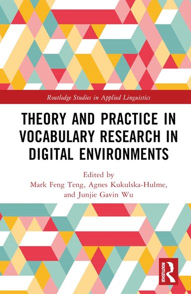 Mark Feng Teng, Agnes Kukulska-Hulme, Junjie Gavin Wu - Theory and Practice in Vocabulary Research in Digital Environments, Inbunden