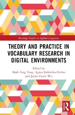 Mark Feng Teng, Agnes Kukulska-Hulme, Junjie Gavin Wu, China) Feng Teng, Mark (Macao Polytechnic University, Macau, Junjie Gavin (Macao Polytechnic University) Wu - Theory and Practice in Vocabulary Research in Digital Environments, Inbunden