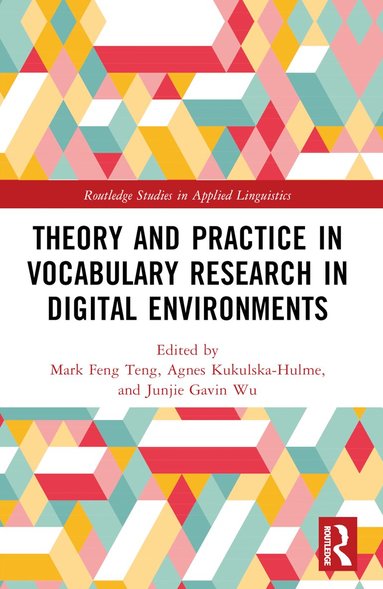 Mark Feng Teng, Agnes Kukulska-Hulme, Junjie Gavin Wu - Theory and Practice in Vocabulary Research in Digital Environments, Häftad