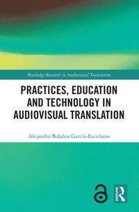 bokomslag Practices, Education and Technology in Audiovisual Translation