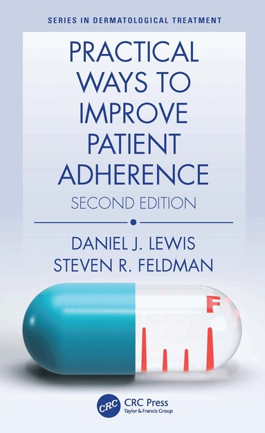 Daniel J Lewis, Steven R Feldman - Practical Ways to Improve Patient Adherence, Häftad