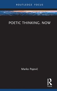 bokomslag Poetic Thinking. Now