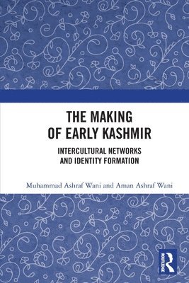 bokomslag The Making of Early Kashmir