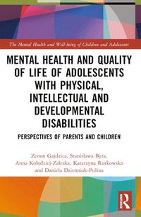 bokomslag Mental Health and Quality of Life of Adolescents with Physical, Intellectual and Developmental Disabilities