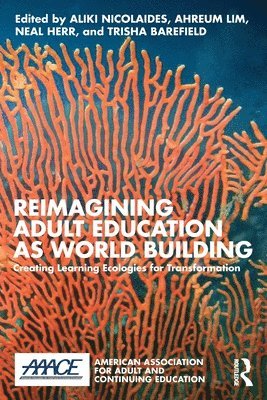 bokomslag Reimagining Adult Education as World Building