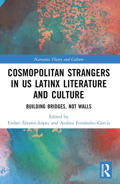 Esther Álvarez-López, Andrea Fernández-García - Cosmopolitan Strangers in US Latinx Literature and Culture, Häftad