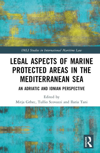 Mitja Grbec, Tullio Scovazzi, Ilaria Tani - Legal Aspects of Marine Protected Areas in the Mediterranean Sea, Inbunden