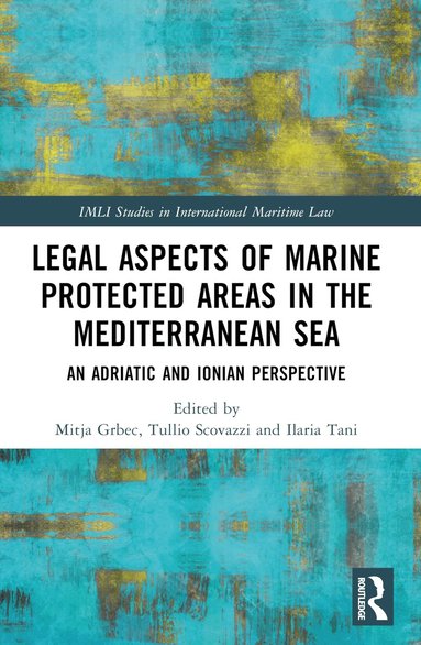 Mitja Grbec, Tullio Scovazzi, Ilaria Tani - Legal Aspects of Marine Protected Areas in the Mediterranean Sea, Häftad