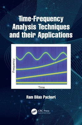 Ram Bilas Pachori - Time-Frequency Analysis Techniques and their Applications, Häftad