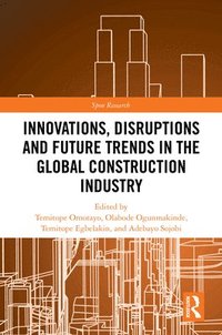 bokomslag Innovations, Disruptions and Future Trends in the Global Construction Industry