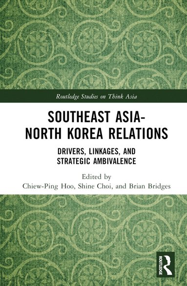 Chiew-Ping Hoo, Shine Choi, Brian Bridges - Southeast Asia-North Korea Relations, Inbunden