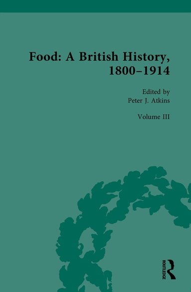 Peter J. Atkins - Food: A British History, 1800–1914, Inbunden