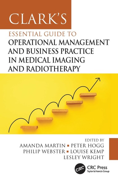 bokomslag Clark's Essential Guide to Operational Management and Business Practice in Medical Imaging and Radiotherapy