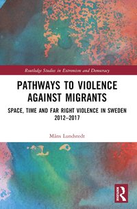 bokomslag Pathways to Violence Against Migrants