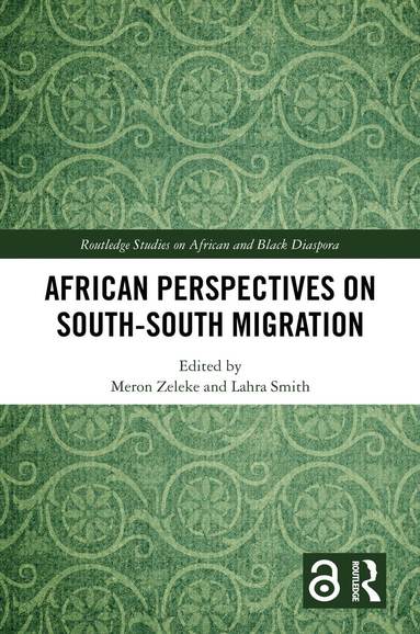 Meron Zeleke, Lahra Smith - African Perspectives on South–South Migration, Inbunden