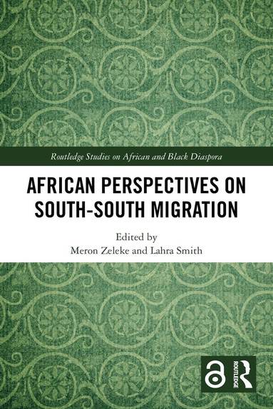Meron Zeleke, Lahra Smith - African Perspectives on South–South Migration, Häftad