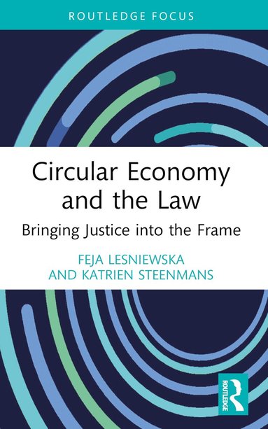 Feja Lesniewska, Katrien Steenmans - Circular Economy and the Law, Häftad