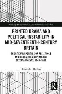 bokomslag Printed Drama and Political Instability in Mid-Seventeenth-Century Britain