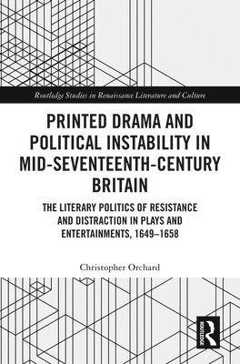 Printed Drama and Political Instability in Mid-Seventeenth-Century Britain 1