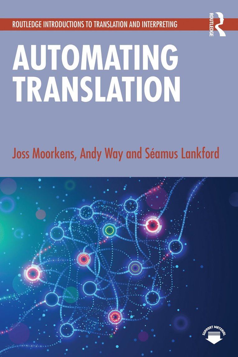 Joss Moorkens, Andy Way, Séamus Lankford, Seamus Lankford - Automating Translation, Häftad