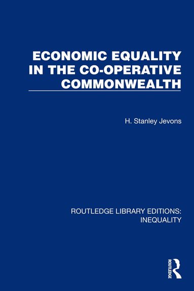 H. Stanley Jevons - Economic Equality in the Co-Operative Commonwealth, Häftad