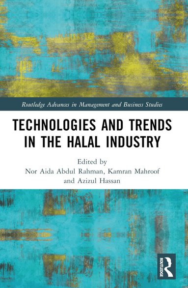 Nor Aida Abdul Rahman, Kamran Mahroof, Azizul Hassan - Technologies and Trends in the Halal Industry, Häftad