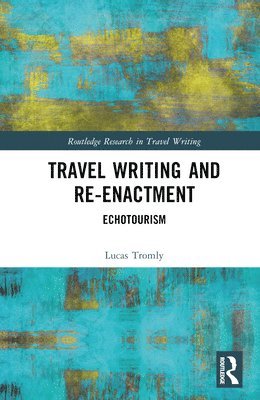 Travel Writing and Re-Enactment 1