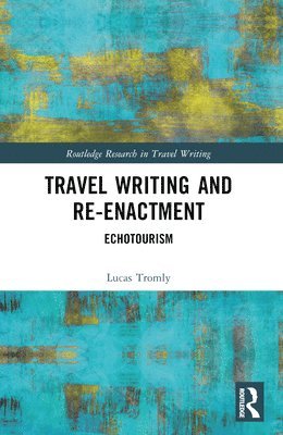 Travel Writing and Re-Enactment 1