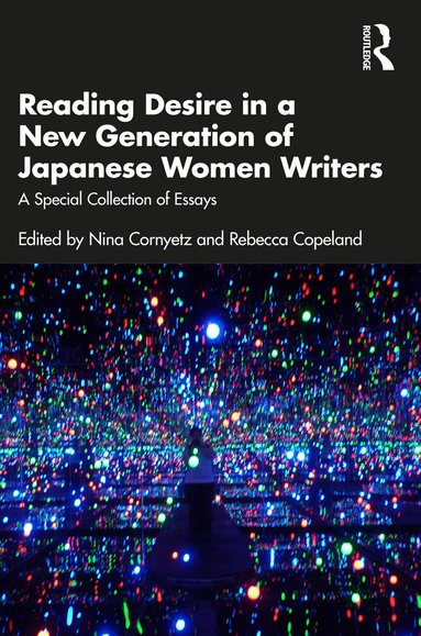 Nina Cornyetz, Rebecca Copeland - Reading Desire in a New Generation of Japanese Women Writers, Häftad