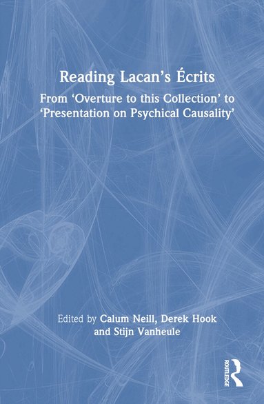 Calum Neill, Derek Hook, Stijn Vanheule - Reading Lacan’s Écrits, Inbunden
