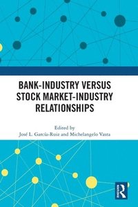 bokomslag Bank-Industry versus Stock Market-Industry Relationships