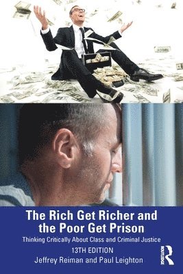Jeffrey Reiman, Paul Leighton, USA) Reiman, Jeffrey (American University, USA) Leighton, Paul (Eastern Michigan University, Ypsilanti - Rich Get Richer and the Poor Get Prison, Häftad