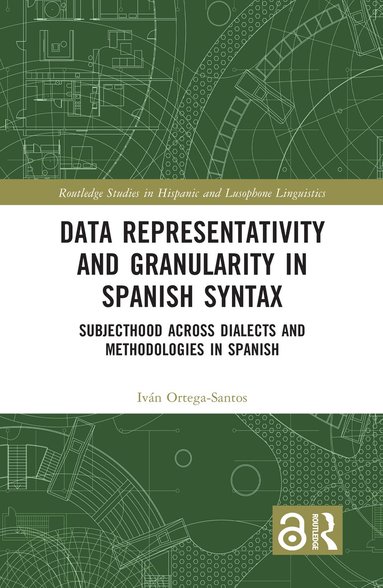Iván Ortega-Santos - Data Representativity and Granularity in Spanish Syntax, Inbunden