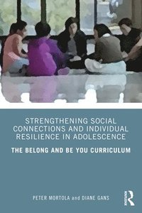 bokomslag Strengthening Social Connections and Individual Resilience in Adolescence