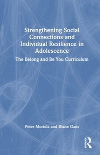 bokomslag Strengthening Social Connections and Individual Resilience in Adolescence