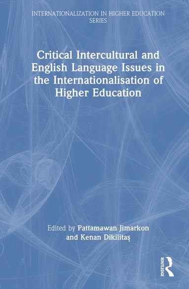 bokomslag Critical Intercultural and English Language Issues in the Internationalisation of Higher Education