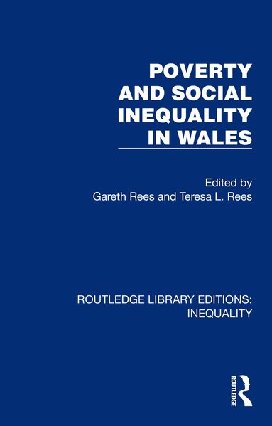 Gareth Rees, Teresa L. Rees - Poverty and Social Inequality in Wales, Häftad
