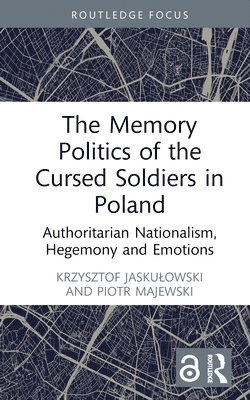bokomslag Memory Politics of the Cursed Soldiers in Poland