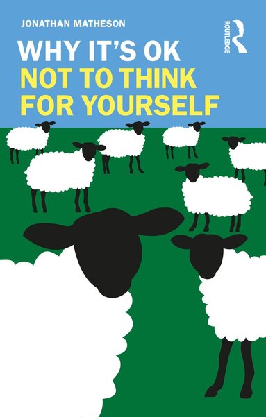Jonathan Matheson - Why It's OK Not to Think for Yourself, Häftad